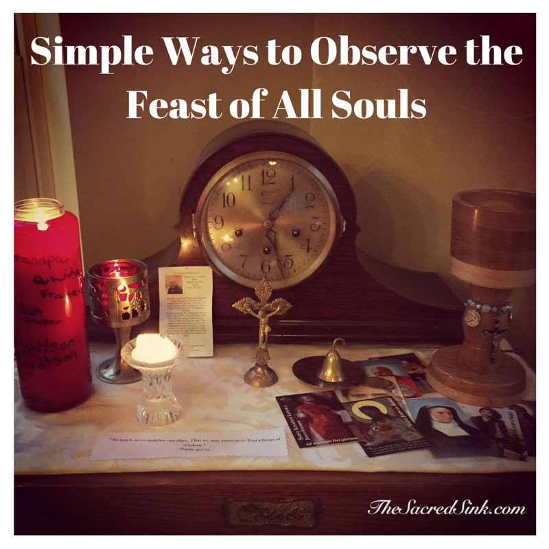 Simple Ways to Observe the Feast of All Souls' Day